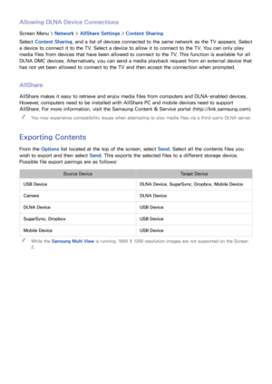 Page 132124125
Allowing DLNA Device Connections
Screen Menu > Network > AllShare Settings  > Content Sharing
Select  Content Sharing , and a list of devices connected to the same network as the TV appears. Select 
a device to connect it to the TV. Select a device to allow it to connect to the TV. You can only play 
media files from devices that have been allowed to connect to the TV. This function is available for all 
DLNA DMC devices. Alternatively, you can send a media playback request from an external device...